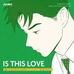 دانلود آهنگ IS THIS LOVE (After School Lessons for Unripe Apples OST Part.2) KIHYUN (Monsta X)